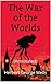 The War of the Worlds: (Annotated)