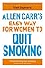 Allen Carr’s Easy Way for Women to Quit Smoking by Allen Carr