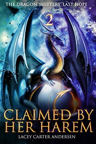 Claimed by Her Harem (The Dragon Shifters Last Hope, #2)