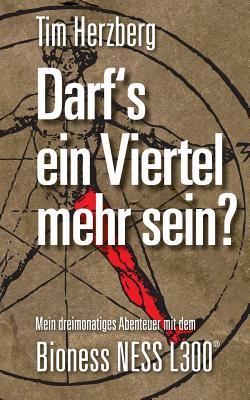 Darf´s ein Viertel mehr sein?: Mein dreimonatiges Abenteuer mit dem Bioness NESS L300 (German Edition)