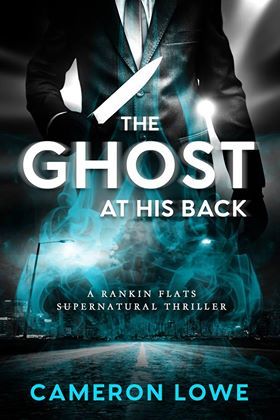 The Ghost at His Back (Rankin Flats Supernatural Thrillers #1)