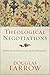 Theological Negotiations by Douglas Farrow