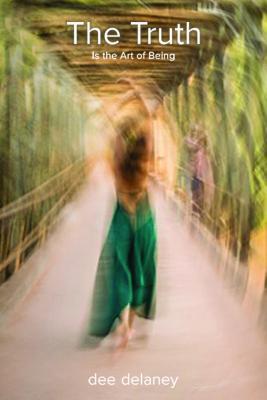 The Truth: Is the Art of Being (The Truth is Within Book 2)