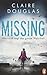 Missing - Niemand sagt die ganze Wahrheit by Claire Douglas