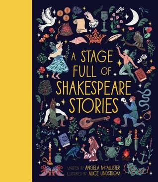 A Stage Full of Shakespeare Stories: 12 Tales from the world's most famous playwright (World Full of..., #3)