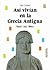 Asi vivian en la Grecia Antigua/ That's how in the Ancient Greece lived (Spanish Edition)