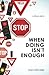 When Doing Isn't Enough by Mary Detweiler
