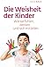 Die Weisheit der Kinder : w...