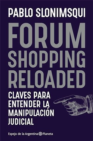 Forum shopping reloaded. Claves para entender la manipulación judicial (Paperback)