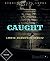CAUGHT: A POETIC JOURNEY WI...