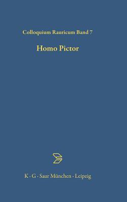 Homo Pictor (Colloquia Raurica, 7) (German Edition)