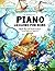 Piano Lessons for Kids: The...