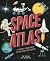 Space Atlas: A journey from earth to the stars and beyond (Amazing Adventures)