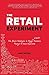 The Retail Experiment by Amy Roche