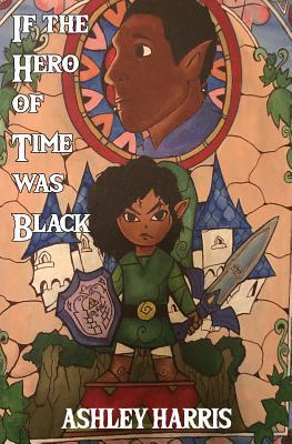 If the Hero of Time was Black (Paperback)