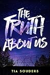 The Truth About Us by Tia Souders