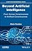 Beyond Artificial Intelligence: From Human Consciousness to Artificial Consciousness (Computer Engineering)