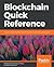 Blockchain Quick Reference by Brenn Hill