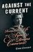 Against the Current: The Remarkable Life of Agnes Deans Cameron
