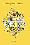 Chilenas rebeldes (Spanish Edition)