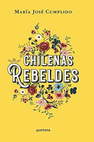 Chilenas rebeldes (Spanish Edition)