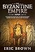 The Byzantine Empire: A Com...