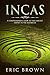 Incas: A Comprehensive Look...