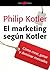El marketing según Kotler by Philip Kotler