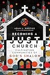 Becoming a Just Church: Cultivating Communities of God's Shalom Becoming a Just Church: Cultivating Communities of God's Shalom
