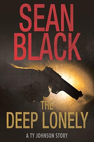 The Deep Lonely: A Ty Johnson Story (Ryan Lock)