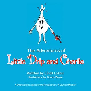 The Adventures of Little Drip and Charlie (Kindle Edition)