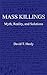 Mass Killings: Myth, Realit...