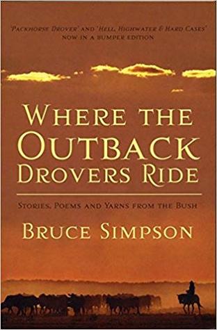 Where the Outback Drovers Ride: Stories, Poems and Yarns from the Bush (Paperback)