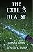 The Exile's Blade: the magi...