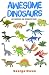 Awesome Dinosaurs: An Illustrated Guide for Curious Kids (Palaeontology for Everyone Book 1)