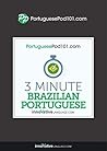 3-Minute Brazilian Portuguese: 25 Lesson Series 3-Minute Brazilian Portuguese: 25 Lesson Series
