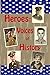 Heroes: Voices of History