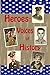 Heroes: Voices of History
