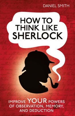 How To Think Like Sherlock