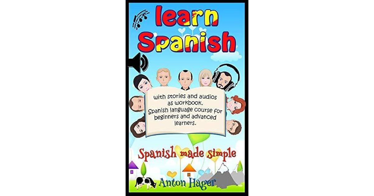 Learn Spanish With Stories And Audios As Workbook Spanish Language 