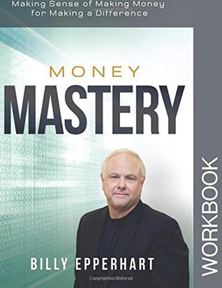Money Mastery Workbook: Making Sense of Making Money for Making a Difference (Paperback)
