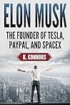 Elon Musk: The Founder of Tesla, Paypal, and Space X