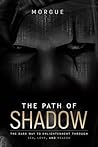 The Path of Shadow: The Dark Way to Enlightenment Through Sex, Love, and Reason