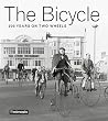 The Bicycle: 200 Years on Two Wheels The Bicycle: 200 Years on Two Wheels