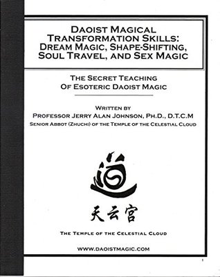 Daoist Magical Transformation Skills: Dream Magic, Shape-Shifting, Soul Travel, and Sex Magic (Paperback)