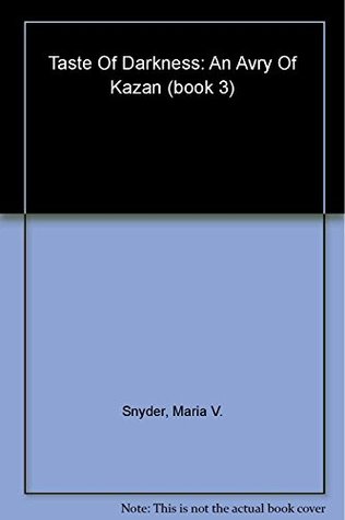 Taste Of Darkness: An Avry Of Kazan (book 3) [Paperback] Maria Snyder