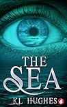 The Sea by K.L.  Hughes