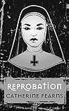Reprobation by Catherine Fearns