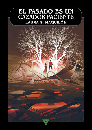 Portada de El pasado es un cazador paciente, de Laura S. Maquilón