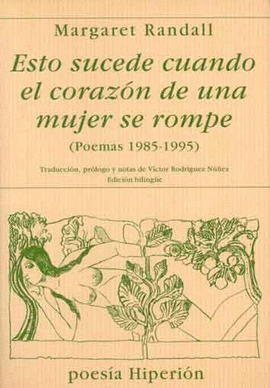 Esto sucede cuando el corazón de una mujer se rompe (Poemas 1985-1995)